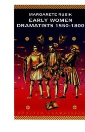 Early Women Dramatists 1550-1800 (English Dramatists)