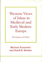 Western Views of Islam in Medieval and Early Modern Europe: Perception of Other