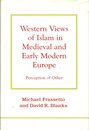 Western Views of Islam in Medieval and Early Modern Europe: Perception of Other