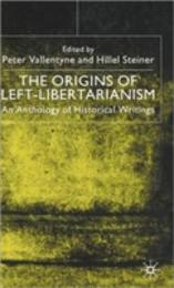 The Origins of Left-Libertarianism: An Anthology of Historical Writings