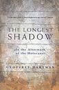 The Longest Shadow: In The Aftermath of the Holocaust