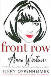 Front Row: Anna Wintour : The Cool Life And Hot Times Of Vogue's Editor in chief