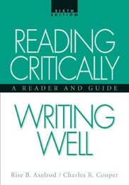 Reading Critically Writing Well: A Reader and Guide