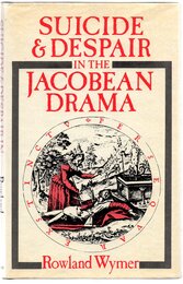 Suicide and Despair in the Jacobean Drama