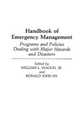 Handbook of Emergency Management: Programs and Policies Dealing With Major Hazards and Disasters
