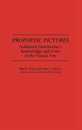 Prophetic Pictures: Nathaniel Hawthorne's Knowledge and Uses of the Visual Arts (Contributions in American Studies)
