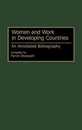 Women and Work in Developing Countries: An Annotated Bibliography (Bibliographies & Indexes in Women's Studies)