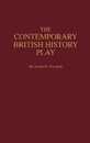 The Contemporary British History Play (Contributions in Drama & Theatre Studies)
