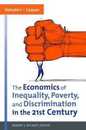 The Economics of Inequality Poverty and Discrimination in the 21st Century