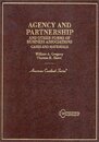 Cases and Materials on Agency and Partnership and Other Forms of Business Associations (American Casebook Series)