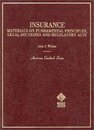Insurance: Materials on Fundamental Principles Legal Doctrines and Regulatory Acts (American Casebook Series)