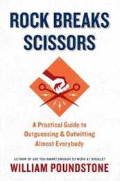 Rock Breaks Scissors: A Practical Guide to Outguessing and Outwitting Almost Everybody