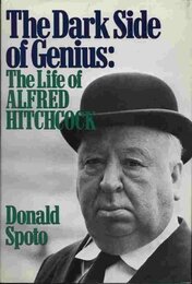 The Dark Side of Genius: The Life of Alfred Hitchcock