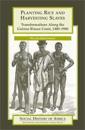 Planting Rice and Harvesting Slaves: Transformations Along the Guinea-Bissau Coast 1400-1900 (Social History of Africa)