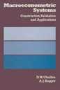 Macroeconometric Systems: Construction Validation and Applications