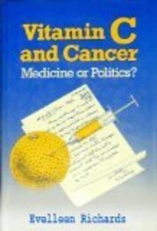 Vitamin C and Cancer: Medicine or Politics?