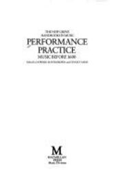 Performance Practice: Volume 1 (New Grove Handbooks in Music)