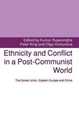 Ethnicity and Conflict in a Post-Communist World: The Soviet Union Eastern Europe and China