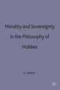 Morality and Sovereignty in the Philosophy of Hobbes