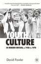 Youth Culture in Modern Britain c.1920-c.1970: From Ivory Tower to Global Movement - A New History