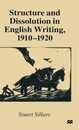 Structure and Dissolution in English Writing 1910?1920