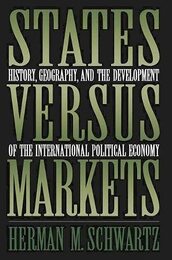 States Versus Markets: History Geography and the Development of the International Political Economy