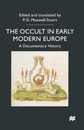 The Occult in Early Modern Europe: A Documentary History (Documents in History)