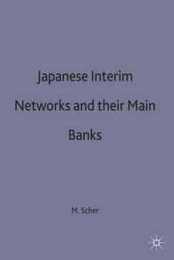 Japanese Interfirm Networks and their Main Banks