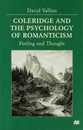 Coleridge and the Psychology of Romanticism: Feeling and Thought