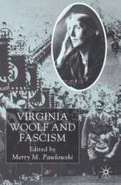 Virginia Woolf and Fascism: Resisting the Dictators' Seduction