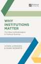Why Institutions Matter: The New Institutionalism in Political Science