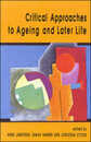 Critical Approaches to Ageing and Later Life
