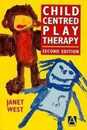 Child Centred Play Therapy 2Ed Edition