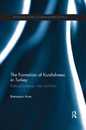 The Formation of Kurdishness in Turkey (Routledge Studies in Middle Eastern Politics)