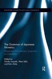 The Grammar of Japanese Mimetics (Routledge Studies in East Asian Linguistics)