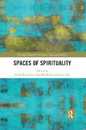 Spaces of Spirituality (Routledge Research in Culture Space and Identity)