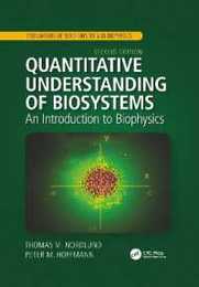 Quantitative Understanding of Biosystems: An Introduction to Biophysics Second Edition (Foundations of Biochemistry and Biophysics)