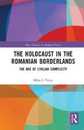 The Holocaust in the Romanian Borderlands (Mass Violence in Modern History)