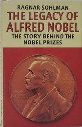 The Legacy of Alfred Nobel