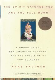 The Spirit Catches You and You Fall Down: A Hmong Child Her American Doctors and the Collision of Two Cultures