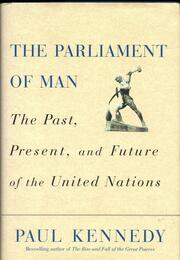 The Parliament of Man: The Past Present and Future of the United Nations