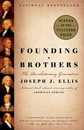 Founding Brothers: The Revolutionary Generation (Pulitzer Prize Winner)