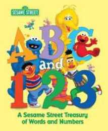 ABC and 123: A Sesame Street Treasury of Words and Numbers (Sesame Street) (Sesame Street ABC and 123: Sesame Street Treasury of Words and Numbers)