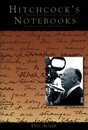 Hitchcock's Notebooks: An Authorized and Illustrated Look Inside the Creative Mind of Alfred Hitchcock