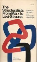 The Structuralists: Marx to Levi-Strauss