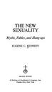 The new sexuality;: Myths fables and hang-ups