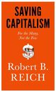 Saving Capitalism: For the Many Not the Few