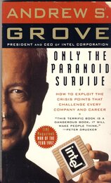 Only the Paranoid Survive How to Achieve a Success Thats Just a Disaster Away