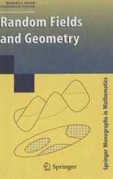 Random Fields and Geometry (Springer Monographs in Mathematics)