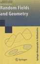 Random Fields and Geometry (Springer Monographs in Mathematics)